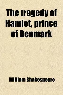 The Tragedy of Hamlet, Prince of Denmark
