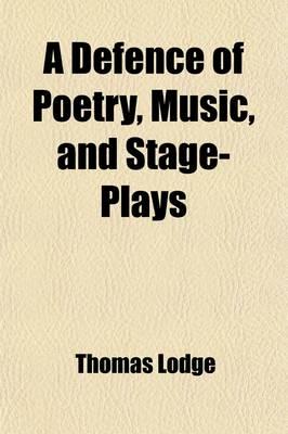 A Defence of Poetry, Music, and Stage-Plays