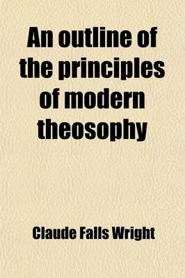 An Outline of the Principles of Modern Theosophy