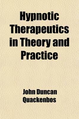 Hypnotic Therapeutics in Theory and Practice