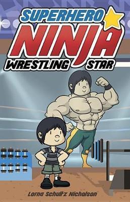 Superhero Ninja Wrestling Star