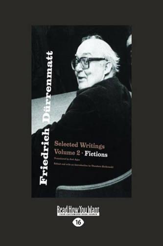 Friedrich DÃ¼rrenmatt, Volume 2: Selected Writings: Fictions