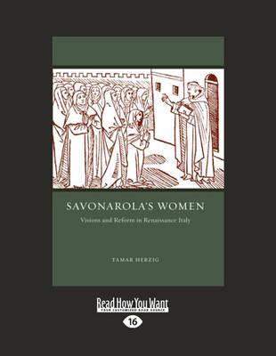Savonarola's Women: Visions and Reform in Renaissance Italy