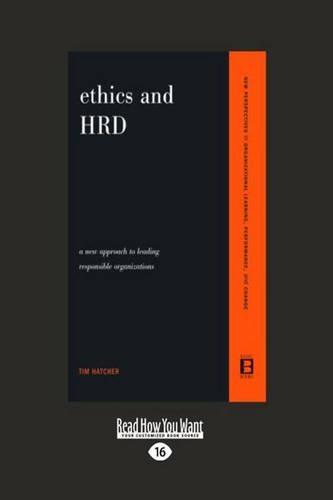 Ethics and HRD: A New Approach to Leading Responsible Organizations
