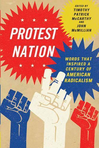 Protest Nation: Words That Inspired a Century of American Radicalism