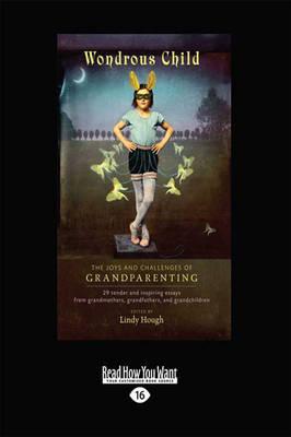 Wondrous Child: The Joys and Challenges of Grandparenting