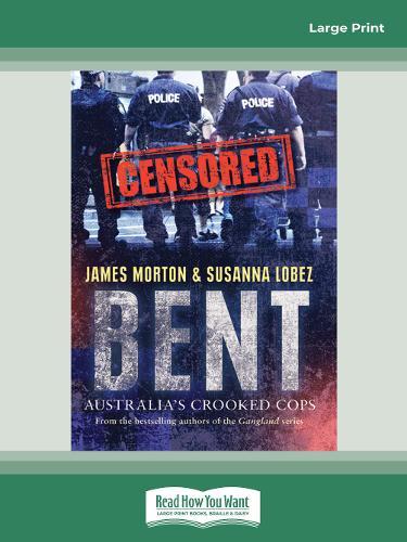 Bent: Police Corruption in Australia