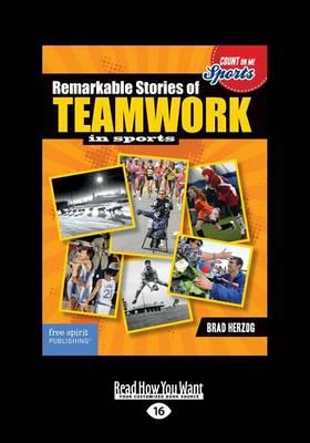 Remarkable Stories of Teamwork in Sports
