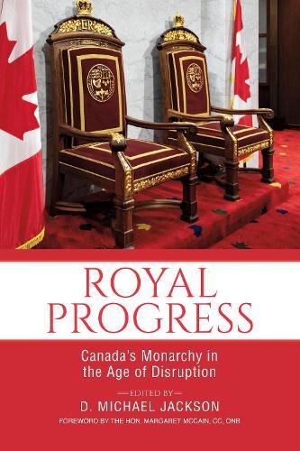 Royal Progress: Canada's Monarchy in the Age of Disruption
