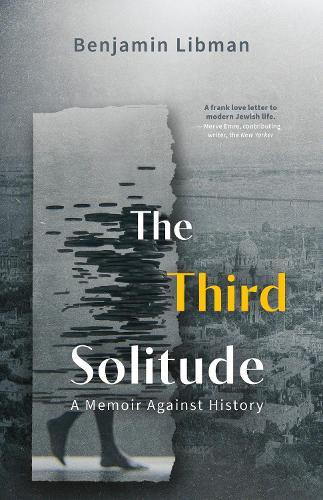 The Third Solitude: A Memoir Against History