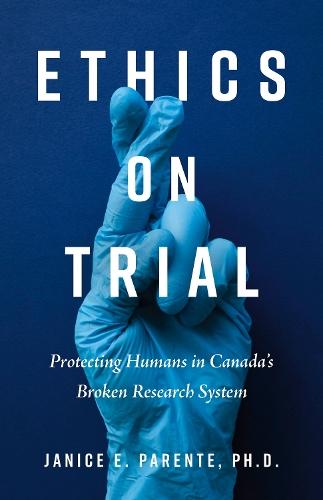 Ethics on Trial: Protecting Humans in Canada's Broken Research System