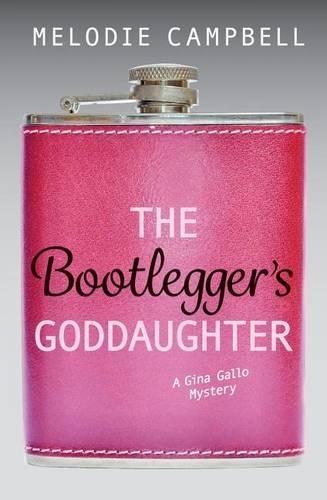 The Bootlegger's Goddaughter: A Gina Gallo Mystery