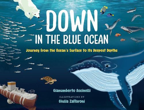 Down in the Blue Ocean: Journey from the Ocean's Surface to Its Deepest Depths
