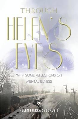 Through Helen's Eyes: With Some Reflections on Mental Illness