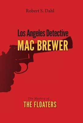 Los Angeles Detective Mac Brewer - The Mystery of the Floaters