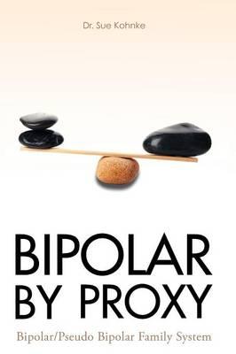 Bipolar by Proxy