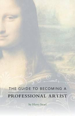 The Guide to Becoming a Professional Artist