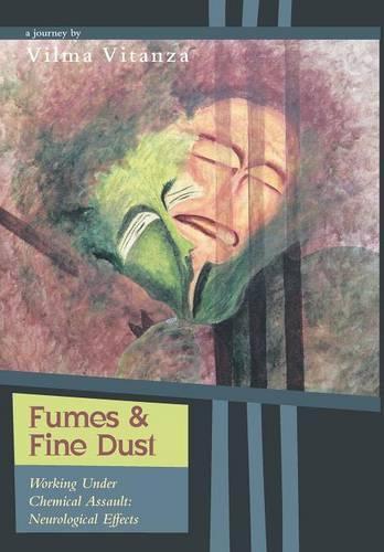 Fumes and Fine Dust: Working Under Chemical Assault: Neurological Effects