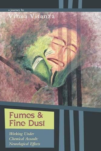 Fumes and Fine Dust: Working Under Chemical Assault: Neurological Effects