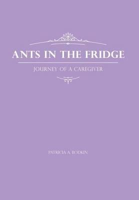 Ants in the Fridge: Journey of a Caregiver
