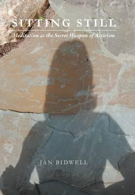 Sitting Still: Meditation as the Secret Weapon of Activism