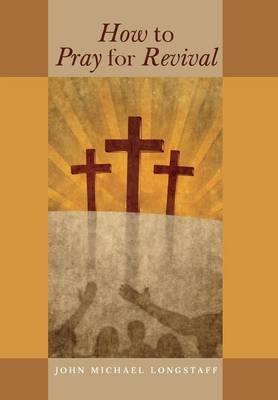 How to Pray for Revival