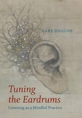 Tuning the Eardrums: Listening as a Mindful Practice