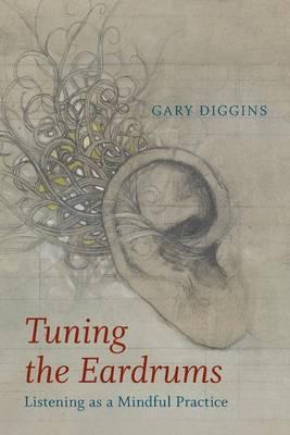 Tuning the Eardrums: Listening as a Mindful Practice
