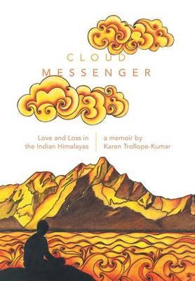 Cloud Messenger: Love and Loss in the Indian Himalayas