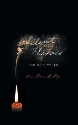 Silent Heroes: End of a World