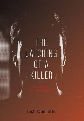The Catching Of A Killer: "La job de ""Ti-Luc Landry"""