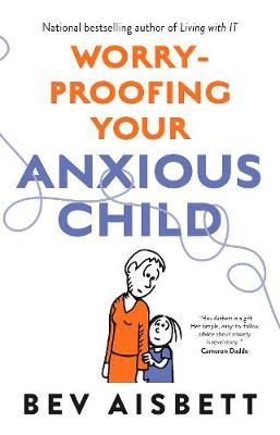 Worry-Proofing Your Anxious Child