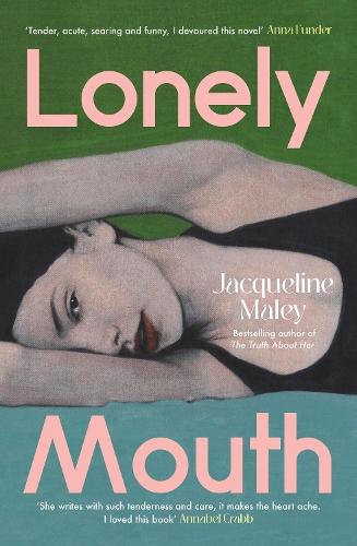 Lonely Mouth: A captivating and delicious novel from the bestselling author of The Truth About Her, for fans of Blue Sisters and Sorrow and Bliss