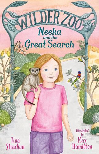 Neeka and the Great Search (Wilder Zoo, #3): The final book in the adventurous illustrated fiction series about living at a zoo!