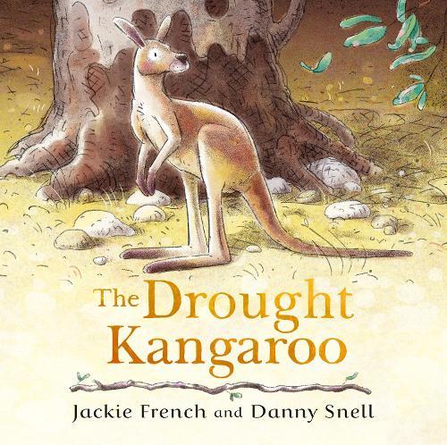 The Drought Kangaroo: The third picture book in the powerful series about climate disaster from an award-winning Australian duo