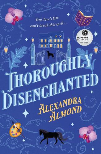 Thoroughly Disenchanted: A cosy fantasy mystery from a debut author, for fans of Rebecca Ross, Travis Baldree and Ashley Poston and perfect for TikTok readers of romantasy novels