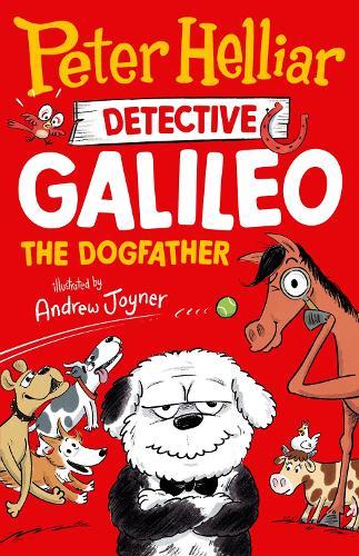 The Dogfather (Detective Galileo, #2): The hilarious sequel to the bestselling children's book series from one of Australia's favourite comedians, illustrated by Andy Joyner, brand new in 2025