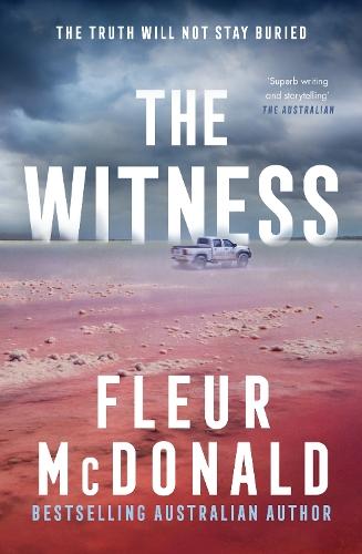 The Witness: Third in the series from the bestselling rural crime author of THE PROSPECT, perfect for readers of Jane Harper, Dinuka McKenzie and Chris Hammer