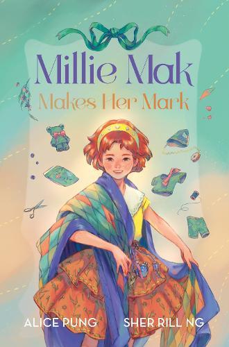 Millie Mak Makes Her Mark (Millie Mak, #3): The final book in the heartwarming series about creativity and friendship!