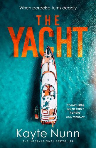 The Yacht: The new twisty thriller from from the author of The Palazzo, for fans of Lucy Foley and Freida McFadden