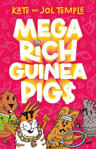 Mega Rich Guinea Pigs: New in 2025, from the bestselling authors of FROG SQUAD and BIN CHICKEN!