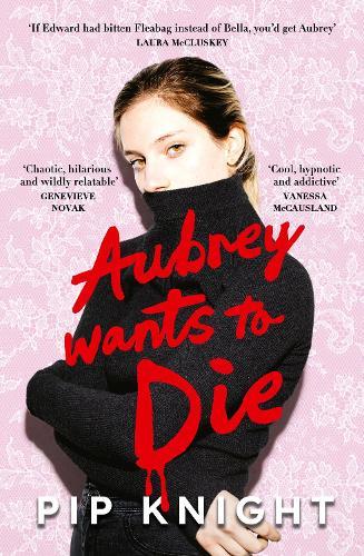 Aubrey Wants To Die: A brand new dark comedy thriller with vampires and millennial angst, perfect for fans of Rebecca Kuang and Ali Hazelwood