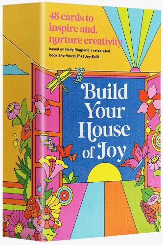 Build Your House Of Joy: 48 cards for everyday creativity, based on Holly Ringland's bestselling book The House That Joy Built