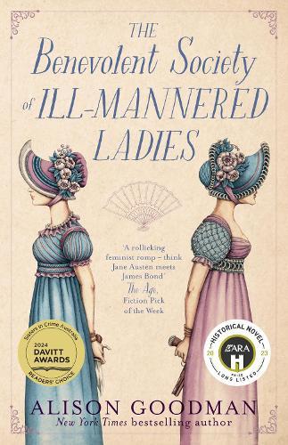 The Benevolent Society Of Ill-Mannered Ladies: The thrilling & romantic new feminist Regency cosy mystery novel from a bestselling author for fans of Phryne Fisher, Bridgerton & Thursday Murder Club