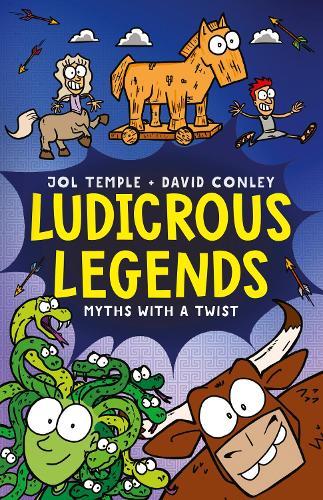 Ludicrous Legends: A hilariously wacky illustrated fiction series that reimagines myths and folklore, for fans of HORRIBLE HISTORIES!