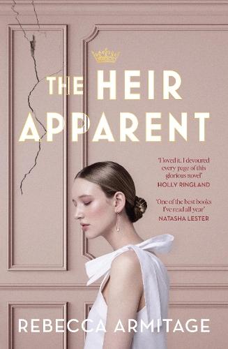 Heir Apparent: A riveting royal story of being torn between duty and desire, for fans of Taylor Jenkins Reid, The Crown and Red White and Royal Blu