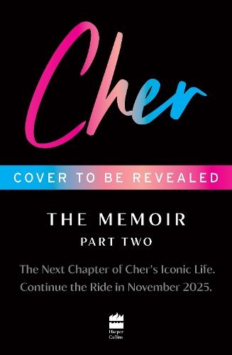 Cher: The Memoir, Part Two: The Final Installment of the Two Part Memoir from the Iconic Artist and Actor