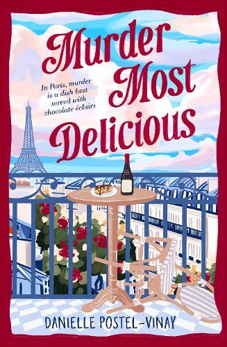 Murder Most Delicious: A witty and charming Parisian cosy crime, perfect for fans of The Thursday Murder Club and The Tea Ladies