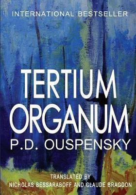 Tertium Organum: The Third Canon of Thought and a Key to the Enigmas of the World
