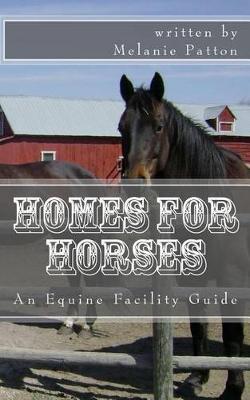 Homes for Horses: An Equine Facility Guide